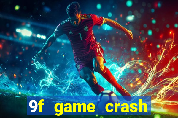 9f game crash ganhar dinheiro